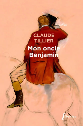 Mon oncle Benjamin - Claude Tillier - Livre