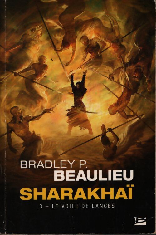 Sharakhaï : Tome III- Le voile de lances - Bradley P. Beaulieu - Livre