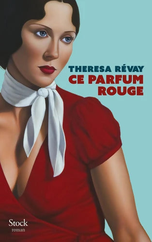 Ce parfum rouge - Thérésa Révay - Livre