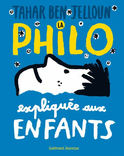 LA PHILO EXPLIQUEE AUX ENFANTS - Tahar Ben Jelloun - Livre