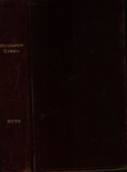 Le paroissien romain selon le bréviaire et le missel n°584 partie d'hiver - Collectif - Livre