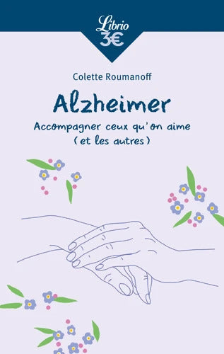 Alzheimer : Accompagner ceux qu'on aime - Colette Roumanoff - Livre