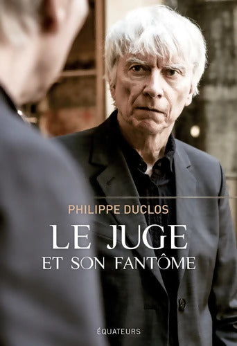 Le juge et son fantôme - Philippe Duclos - Livre