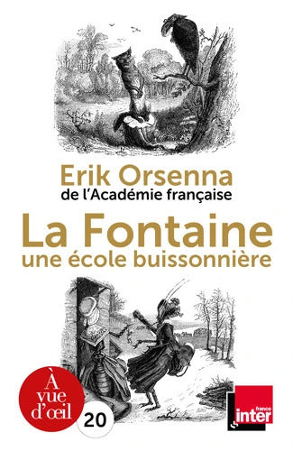 La Fontaine : 1621-1695 une école buissonnière - Erik Orsenna - Livre