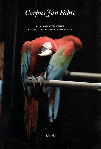 Corpus Jan Fabre : Observations sur un processus de création - Luk Van Den Dries - Livre