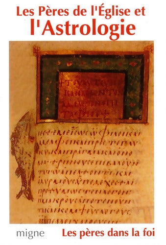 Les Pères de l'église et l'Astrologie : Origène Méthode Basile Grégoire de Nysse Diodore Procope de Gaza Jean Philopon - Collectif - Livre