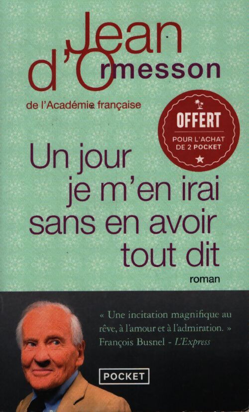 Un jour je m'en irai sans en avoir tout dit - Jean D'Ormesson - Livre