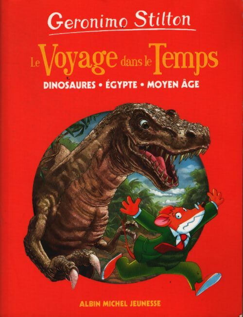 Le voyage dans le temps : Dinosaures, égypte, moyen âge - Tome 1 - Geronimo Stilton - Livre