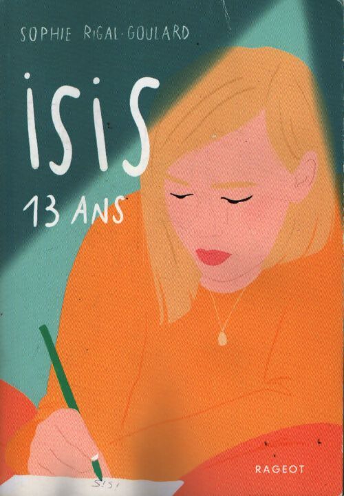 Isis 13 ans - Sophie Rigal-Goulard - Livre