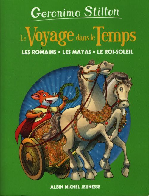  : Le voyage dans le temps : Les romains les mayas le roi-soleil - tome 2 - Geronimo Stilton - Livre
