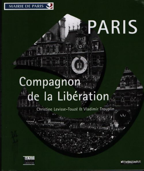 Paris. Compagnon de la Libération - Collectif - Livre