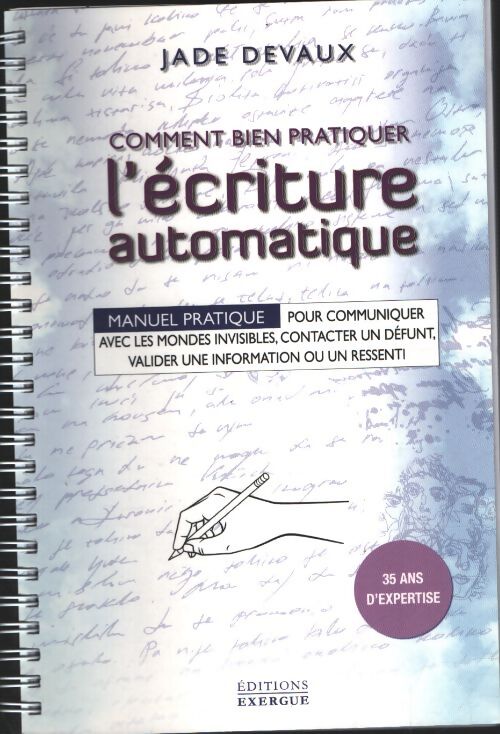 Comment bien pratiquer l'écriture automatique - Jade Devaux - Livre