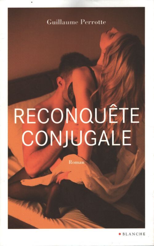 Reconquête conjugale - Guillaume Perrotte - Livre