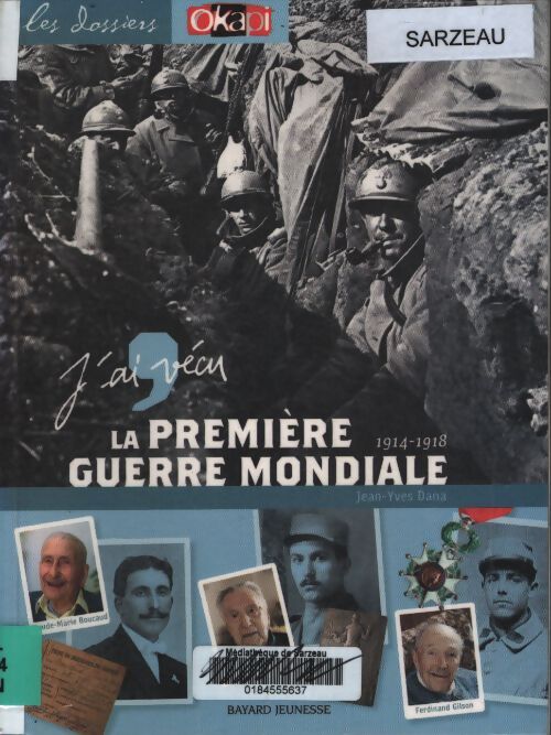 J'ai vécu la première guerre mondiale : 1914-1918 - Jean-Yves Dana - Livre