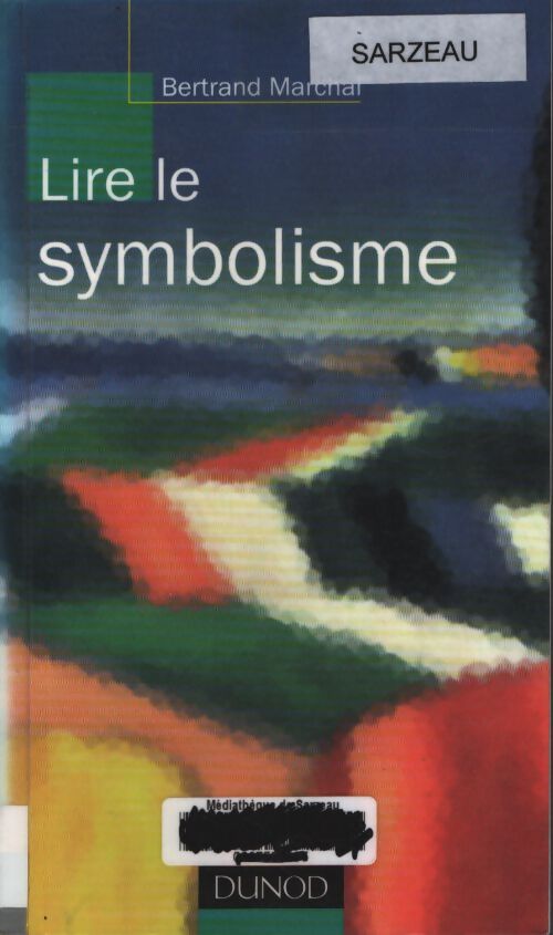 Lire le symbolisme - Bertrand Marchal - Livre
