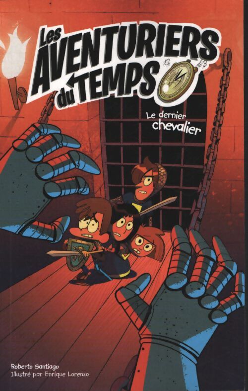 Les aventuriers du temps Tome II - le dernier chevalier - Roberto Santiago - Livre