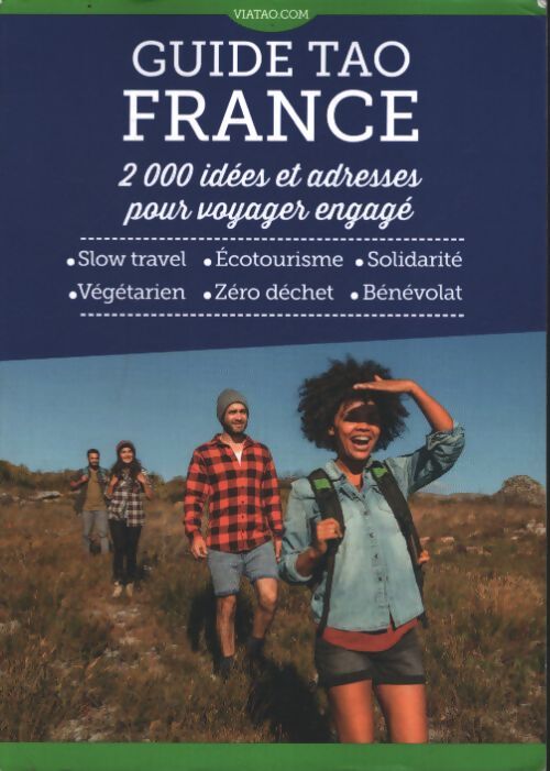 Guide tao France - 2000 idées et adresses pour voyager engagé - Collectif - Livre