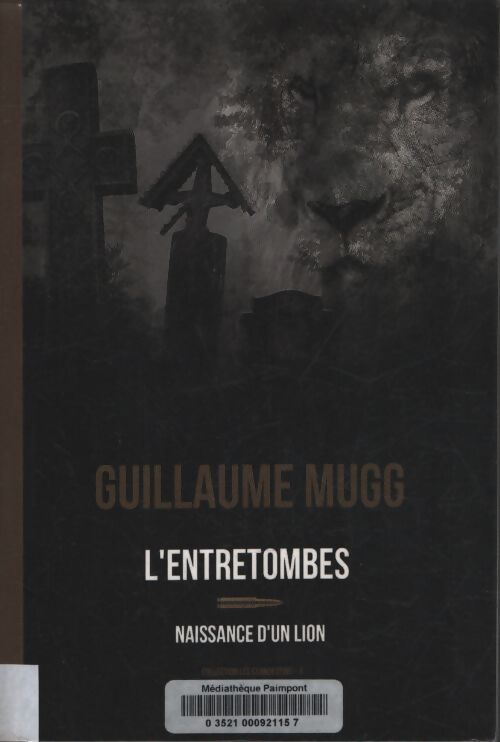 L'entretombes : Naissance d'un lion - Guillaume Mugg - Livre