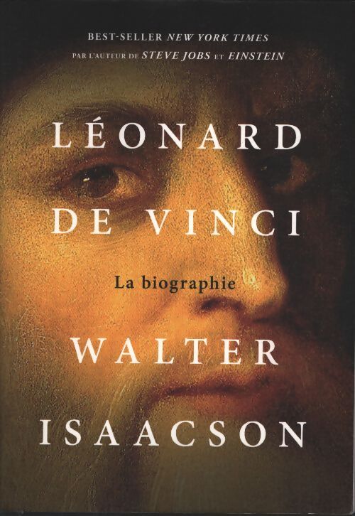 Léonard de vinci - la biographie - Walter Isaacson - Livre