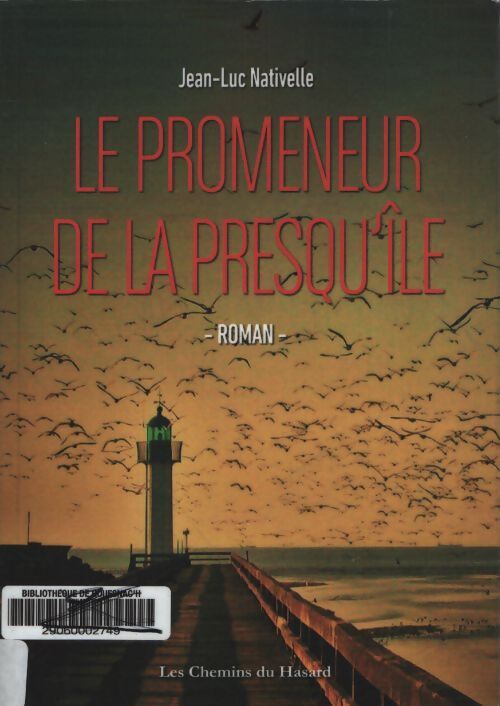 Le promeneur de la presqu'île - Jean-Luc Nativelle - Livre