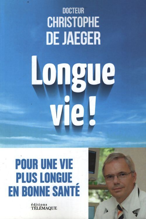 Longue vie - Christophe De Jaeger - Livre