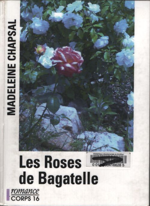 Les roses de bagatelle - Madeleine Chapsal - Livre