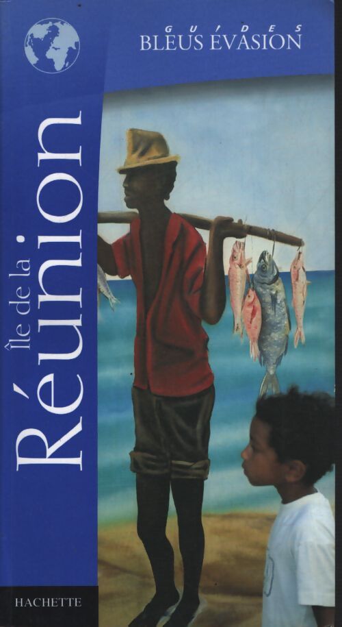 Guide bleu évasion : Réunion - Geoffroy Morhain - Livre