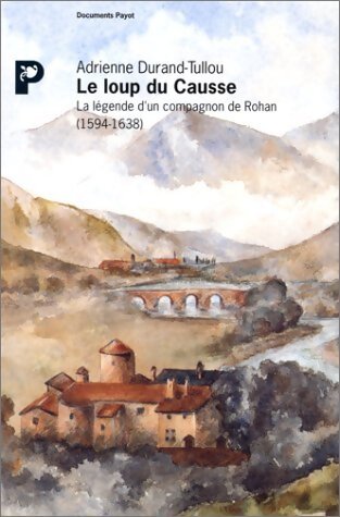 Le loup du causse. La légende d'un compagnon de Rohan - Adrienne Durand-Tullou - Livre