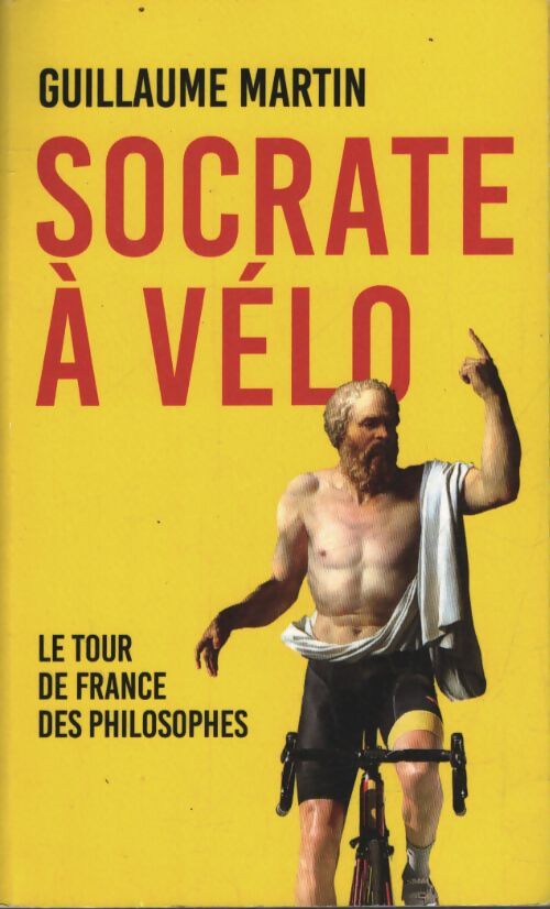 Socrate à vélo - Guillaume Martin - Livre