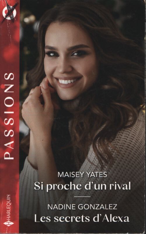 Si proche d'un rival - les secrets d'alexa - Maisey Yates - Livre