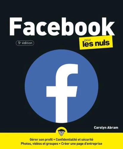 Facebook Pour les Nuls 5e - Carolyn Abram - Livre