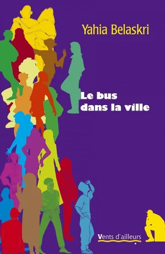 Le bus dans la ville - Yahia Belaskri - Livre