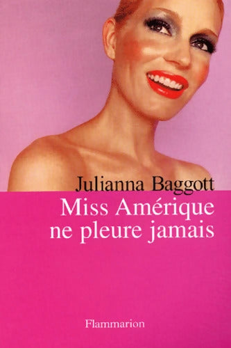 Miss Amérique ne pleure jamais - Julianna Baggott - Livre