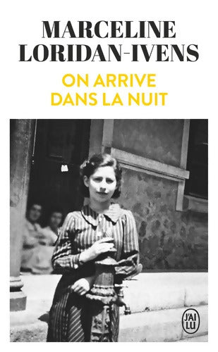 On arrive dans la nuit - Marceline Loridan-Ivens - Livre