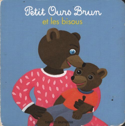 Petit ours brun et les bisous - Marie Aubinais - Livre