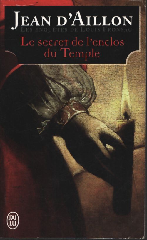Les enquêtes de Louis fronsac - le secret de l'enclos du temple - Jean D'Aillon - Livre