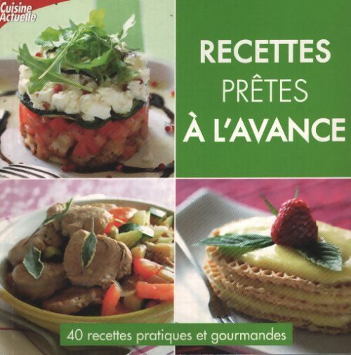 Recettes prêtes à l'avance 40 recettes pratiques et gourmandes - Divers - Livre