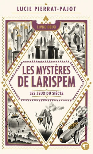 LES Mystères DE LARISPEM - 2 LES JEUX DU siècle - Lucie Pierrat-Pajot - Livre