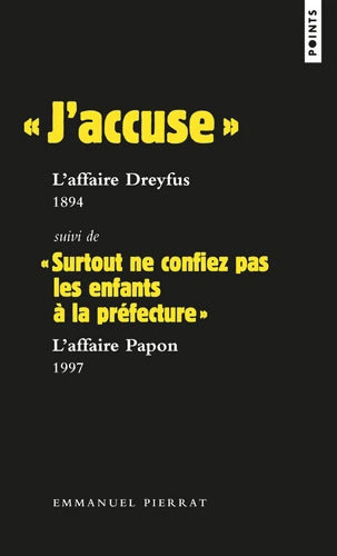 « J accuse » : L affaire Dreyfus 1894 Suivi de « Surtout ne confiez pas les enfants à la préfectur - Emmanuel Pierrat - Livre