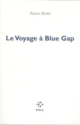 Le Voyage à Blue Gap - Patrice Robin - Livre