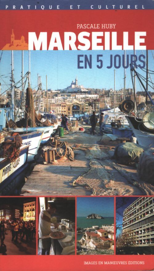 Marseille en 5 jours - Pascale Huby - Livre