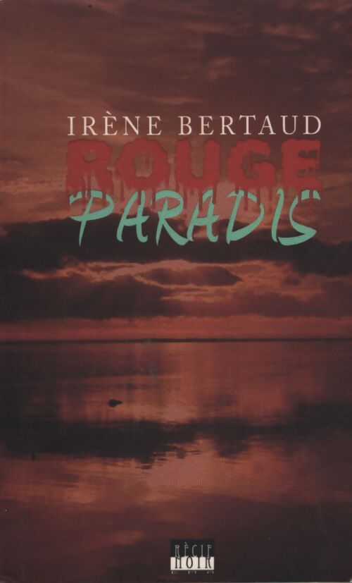 Rouge paradis - Irène Bertaud - Livre
