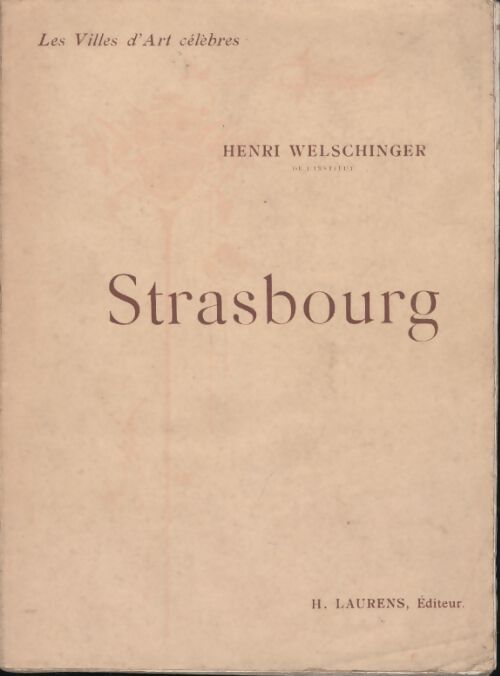 Strasbourg - Henri Welschinger - Livre