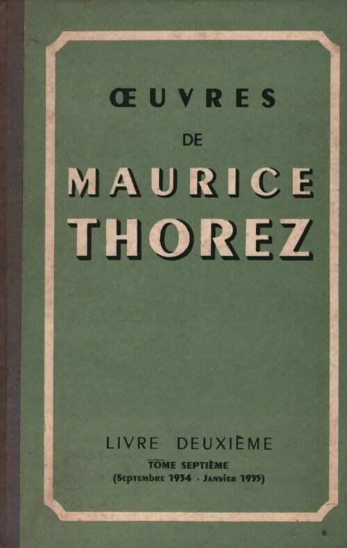 Oeuvres de Maurice Thorez livre deuxième Tome VII - Maurice Thorez - Livre