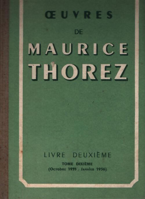 Oeuvres de Maurice Thorez livre deuxième Tome X - Maurice Thorez - Livre