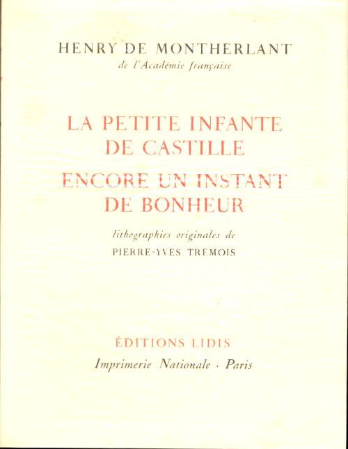 La petite infante de Castille / Encore un instant de bonheur - Henry De Montherlant - Livre