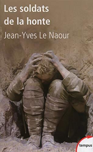 Les soldats de la honte - Jean-Yves Le Naour - Livre