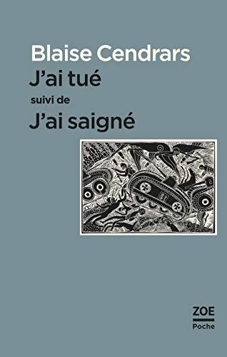 J'ai tué / J'ai saigné - Blaise Cendrars - Livre