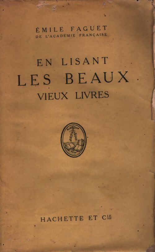 En lisant les beaux vieux livres - Emile Faguet - Livre