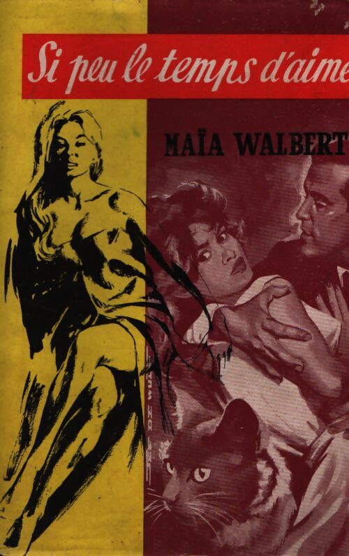 Si peu le temps d'aimer - Maïa Walbert - Livre
